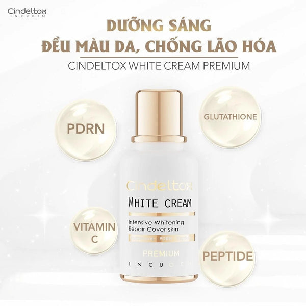 CINDELTOX WHITE CREAM PREMIUM – Kem Dưỡng Cấp Ẩm & Cân Bằng Sắc Da Cao Cấp